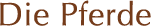 Die Pferde